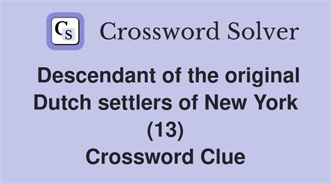 Descendant of the original Dutch settlers of New York (13) - Crossword ...