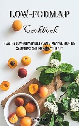 Buy Low-FODMAP Cookbook: Healthy Low-FODMAP Diet Plan & Manage Your IBS ...