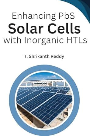 Enhancing PbS Solar Cells with Inorganic HTLs : Reddy, Shrikanth T ...