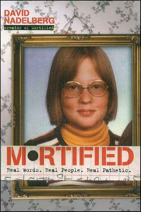 Mortified: Real Words. Real People. Real Pathetic. eBook : Nadelberg ...