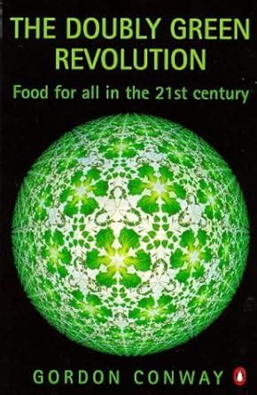 Buy The Doubly Green Revolution: Food for All in the 21st Century Book ...