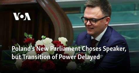 Poland's New Parliament Choses Speaker, but Transition of Power Delayed