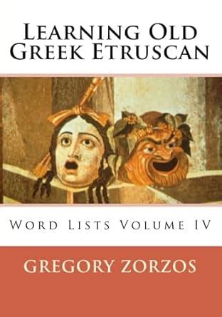 Learning Old Greek Etruscan: Word Lists Volume IV: Volume 4 : Amazon.in ...