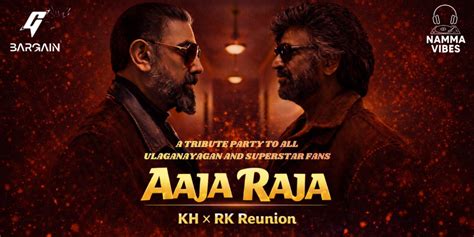 Aaja Raja – KH × RK Reunion | Tribute Party to Ulaganayagan & Superstar ...