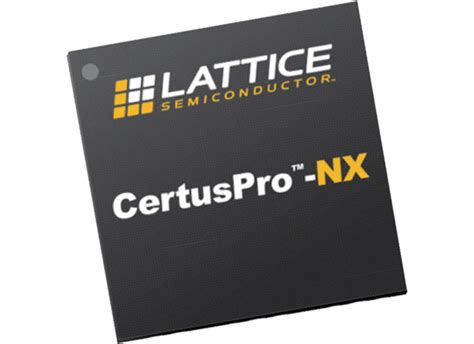 CertusPro™-NX General-Purpose Low-Power FPGAs - Lattice Semiconductor ...