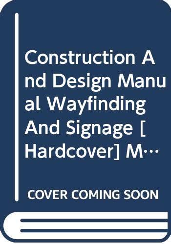 Construction And Design Manual Wayfinding And Signage : Philipp Meuser ...