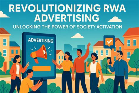 Revolutionizing RWA Advertising Unlocking The Power Of Society ...