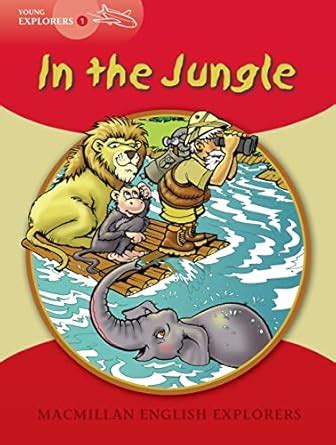 Young Explorers 1 In the Jungle (Macmillan English Explorers 2005 ...