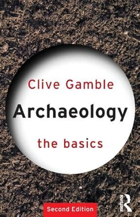 Buy Archaeology: The Basics (Second Edition) Book Online at Low Prices ...