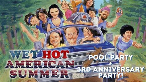 BYO Pool Party and 3rd Anniversay Screening of WET HOT AMERICAN SUMMER ...