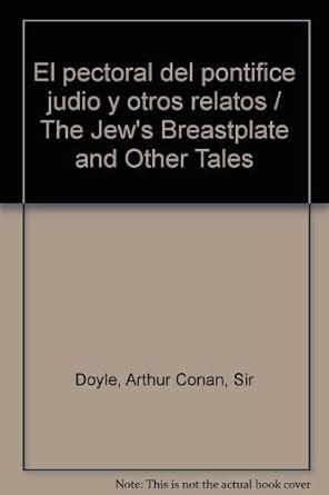 El pectoral del pontifice judio y otros relatos / The Jew's Breastplate ...