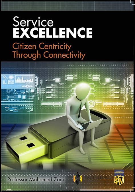 Citizen Centricity through Connectivity (Service Excellence Book 3 ...