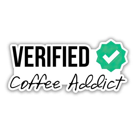 Verified Coffee Addict Badge Sticker – STICKYFUNK PREMIUM STICKERS