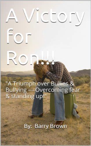 A Victory for Ron!!! “A Triumph over BULLIES & BULLYING --- Overcoming ...