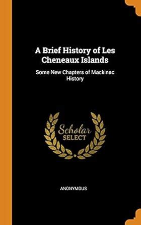 Buy A Brief History of Les Cheneaux Islands: Some New Chapters of ...