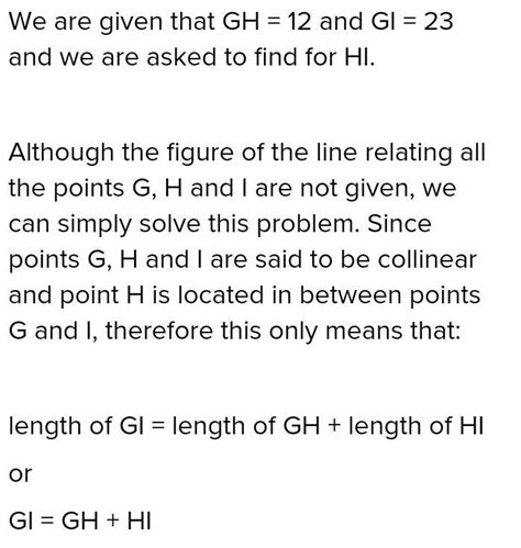 Points G, H and I are collinear and H is between G and I. If GH =12 and ...