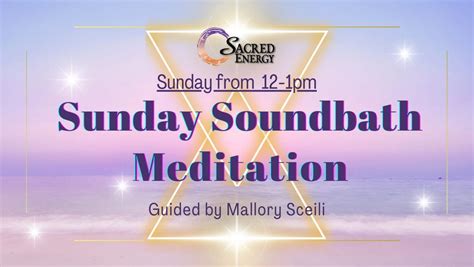 Sunday Soundbath with Mallory Sceili , Sacred Energy Empowerment Center ...