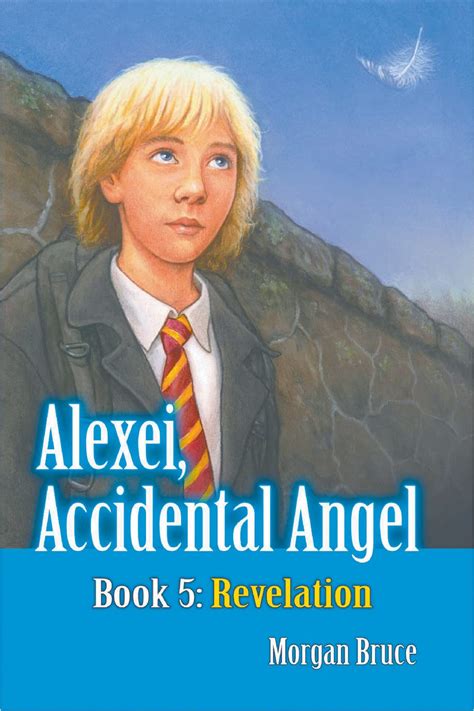 Revelation: Alexei, Accidental Angel – Book 5 eBook : Bruce, Morgan ...