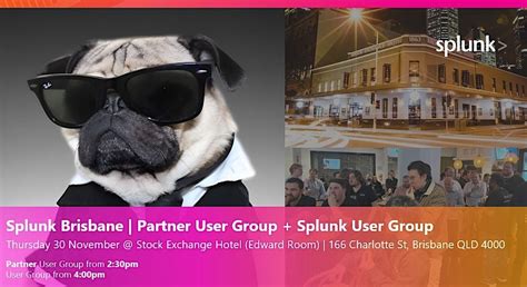Splunk Brisbanes Partner User Group - Q4 Edition!, Stock Exchange Hotel ...