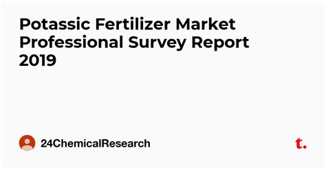 Potassic Fertilizer Market Professional Survey Report 2019 — Teletype