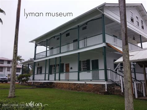And Drink the Wild Air: Getting to Know Hawaii: Lyman Museum
