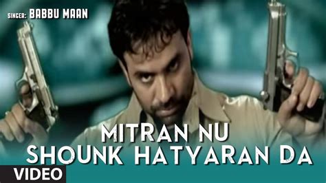Punjabi Song Mitran Nu Shounk Hatyaran Da Sung By Babbu Maan | Punjabi ...