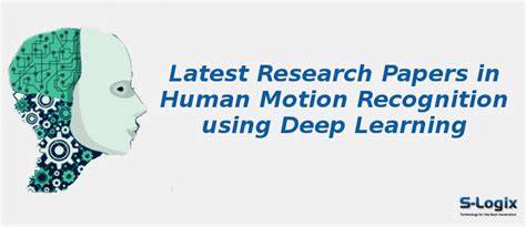 Top 50 Papers in Human Motion Recognition using Deep Learning | S-Logix