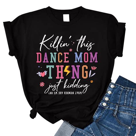 Killin' This Dance Mom Thing T-Shirt Funny Dance Mom Shirt Cool Dancing ...