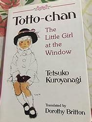 Totto-Chan : Kuroyanagi, Tetsuko, Iwasaki, Chihiro, Britton, Dorothy ...