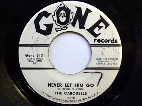 popsike.com - CAROUSELS 45 Never let him go / Dirty trick GONE Doowop ...