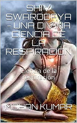 SHIV SWARODAYA - UNA DIVINA CIENCIA DE LA RESPIRACIÓN: Ciencia de la ...