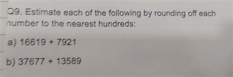 Q. Estimate each of the following by rounding off each number to the ...