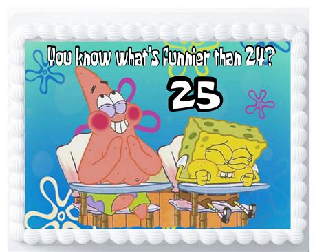 Funnier than 24 Meme Spongie Edible Cake Topper for celebrate 25th ...