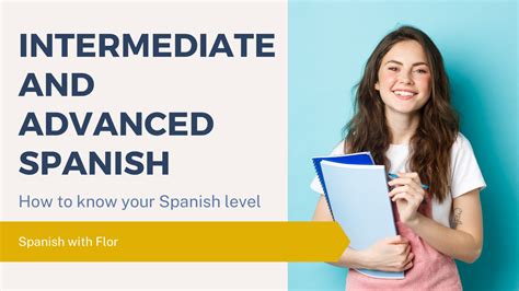 Intermediate or Advanced? How to Determine Your Spanish Proficiency ...