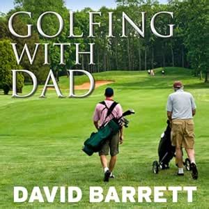 Golfing with Dad: The Game's Greatest Players Reflect on Their Fathers ...