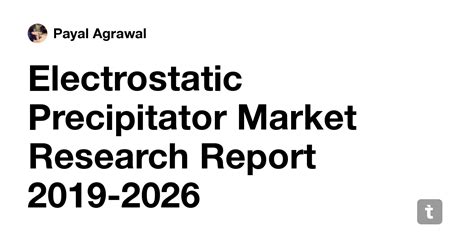 Electrostatic Precipitator Market Research Report 2019-2026 — Teletype