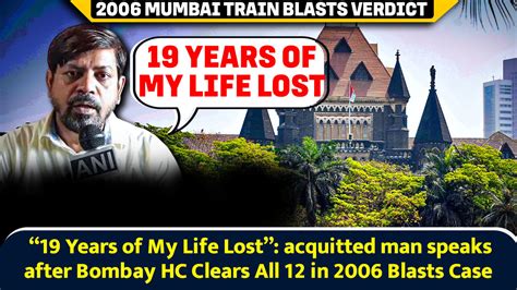 “19 Years of My Life Lost”: acquitted man speaks after Bombay HC Clears ...