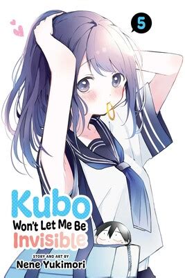 Kubo Won't Let Me Be Invisible, Vol. 5 | Book by Nene Yukimori ...