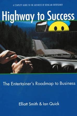 Highway to Success: The Entertainer's Roadmap to Business : Smith ...