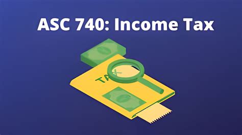 What Is ASC 740? How to Get Tax Reporting Right and Avoid Mistakes