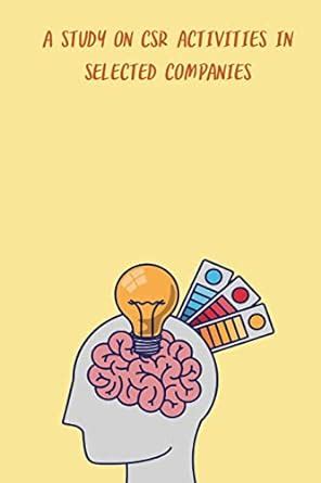 A study on CSR activities in selected companies : Shital K, Padhiyar ...