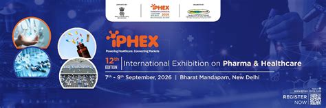 Embassy of India, Oslo, Norway : iPHEX-2026 – India’s Mega Pharma ...