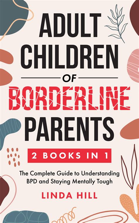 Adult Children of Borderline Parents: The Complete Guide to ...