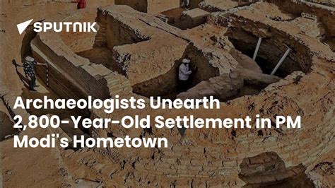 Archaeologists Discover 2,800-YO Human Settlement in PM Modi’s Hometown ...