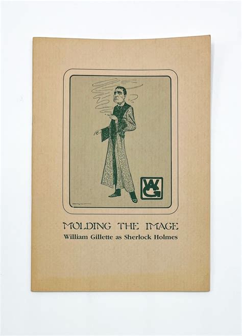 MOLDING THE IMAGE: William Gillette as Sherlock Holmes | Andrew Malec ...