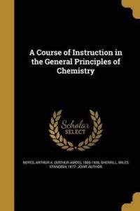 A Course of Instruction in the General Principles of Chemistry: Buy A ...