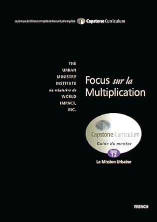 Focus sur la Multiplication, Guide du Mentor: Capstone Module 12 ...