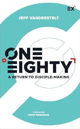 One Eighty: A Return to Disciple-Making eBook : Vanderstelt, Jeff ...