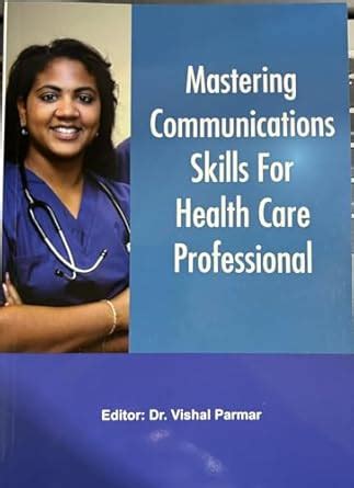 Buy Mastering Communications Skills for Health Care Professionals Book ...
