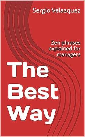The Best Way: Zen phrases explained for managers (Echoes Book 3) eBook ...